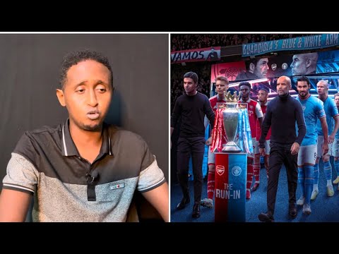 Warar Deg Dega City vs Arsenal haa Gunners way badinkarta Caawa,Labo Xidig Barce oo Messi No Yiri+S